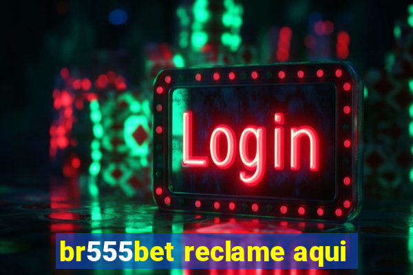 br555bet reclame aqui